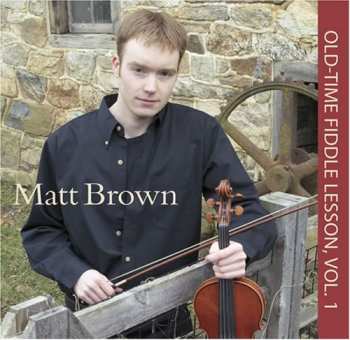 Album Matt Brown: Old-Time Fiddle Lesson, Vol. 1