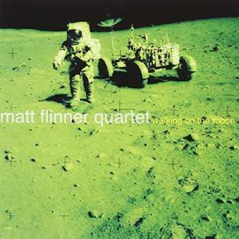 Album Matt Flinner Quartet: Walking On The Moon
