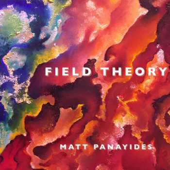 Album Matt Panayides: Field Theory