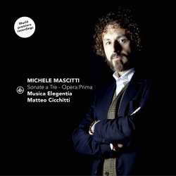 CD Matteo & Mu... Cicchitti: Michele Mascitti: Sonate A Tre - Opera Prima