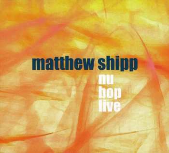 Album Matthew Shipp: Nu Bop Live