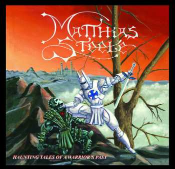 CD Matthias Steele: Haunting Tales Of A Warrior's Past