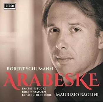 Robert Schumann: Arabeske - Fantasiestücke - 3 Romanzen - Gesänge Der Frühe