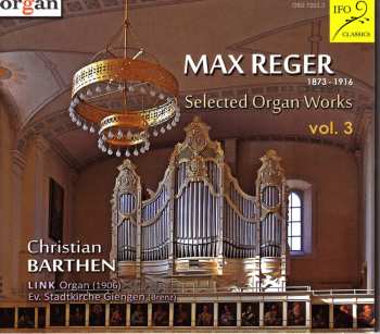 CD Max Reger: Selected Organ Works Vol. 3