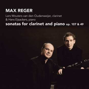 CD Max Reger: Sonatas For Clarinet And Piano Op. 107 & 49