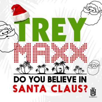 Album Maxx,trey: Do You Believe In Santa Claus?