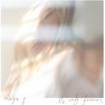 LP Maya Q: It's Only Forever