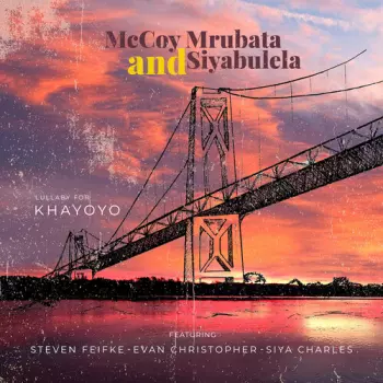 McCoy Mrubata: Lullaby For Khayoyo