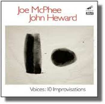 Album Mcphee,joe / Heward,john: Voices: Ten Improvisations