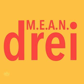 Album M.E.A.N.: Drei