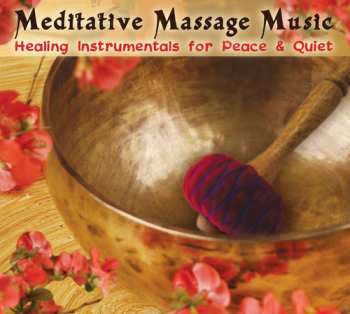 Album Meditative Massage Music: Healing Instrumentals: Meditative Massage Music: Healing Instrumentals
