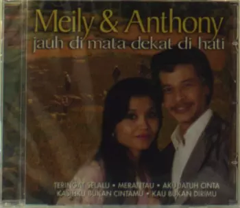 Meily & Anthony: Jauh Di Mata Dekat Di Hati