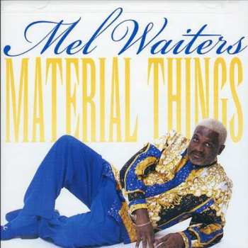 Album Mel Waiters: Material Things