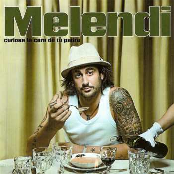 Album Melendi: Curiosa La Cara De Tu Padre