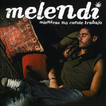 Album Melendi: Mientras No Cueste Trabajo