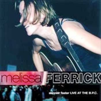 Album Melissa Ferrick: Skinnier, Faster, Live At The B.P.C.