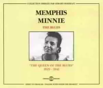 Memphis Minnie: The Queen Of The Blues 1929 - 1941