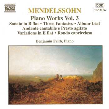 CD Felix Mendelssohn-Bartholdy: Piano Works Vol. 3