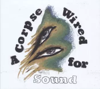 Merchandise: A Corpse Wired For Sound