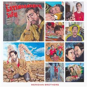 LP Meridian Brothers: Mi Latinoamérica Sufre