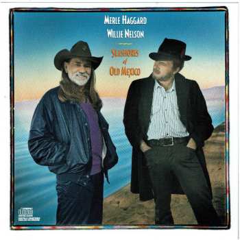 CD Willie Nelson: Seashores Of Old Mexico 