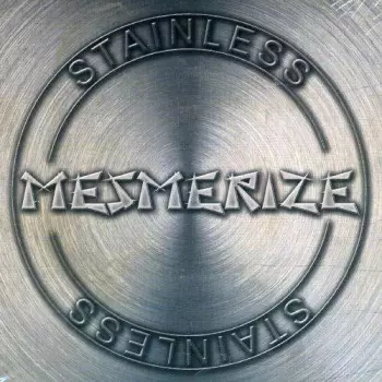 Mesmerize: Stainless