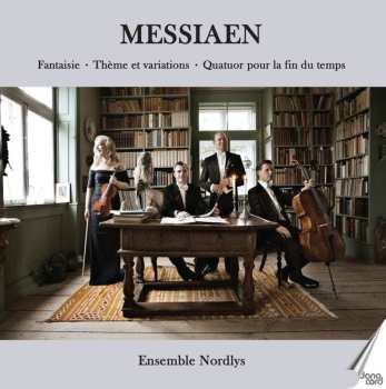 Album Olivier Messiaen: Fantasie; Thème Et Variations; Quatuor Pour la Fin Du Temps