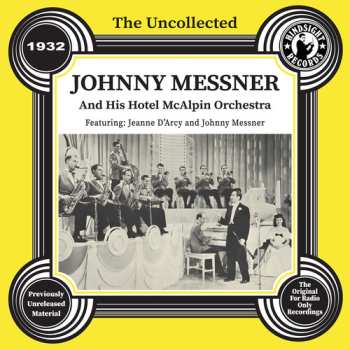 Album Messner,johnny & His Hotel Mcalpin Orchestra: Uncollected: Johnny Messner & His Hotel 1932