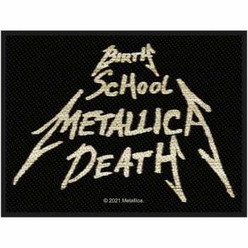 Marchandises Metallica: Nášivka Birth, School, Metallica, Death