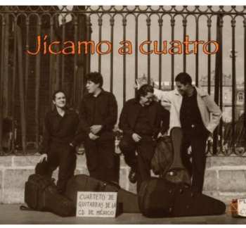 Album Mexico City Guitar Quartet: Jicamo A Cuatro