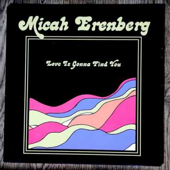 LP Micah Erenberg: Love Is Gonna Find You
