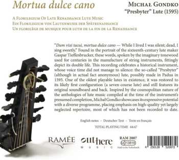 CD Michał Gondko: Mortua Dulce Cano (A Florilegium Of Late Renaissance Lute Music)