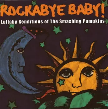 Michael Armstrong: Rockabye Baby! Lullaby Renditions Of The Smashing Pumpkins