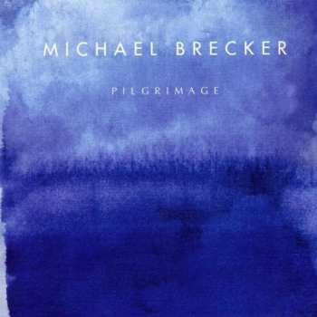 CD Michael Brecker: Pilgrimage