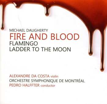 Album Michael Daugherty: Fire And Blood Für Violine & Orchester