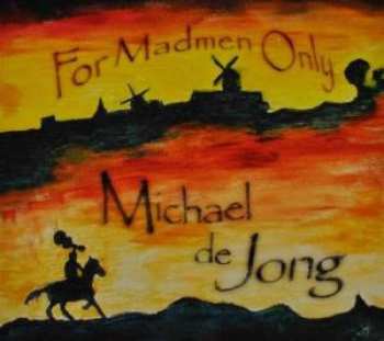 CD Michael De Jong: For Madmen Only DIGI