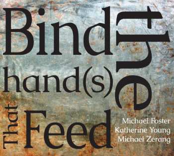 Album Michael Zerang: Bind The Hand(s) That Feed