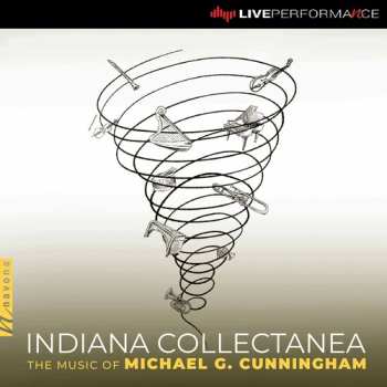 Album Michael Cunningham: Indiana Collectanea; The Music Of Michael G. Cunningham