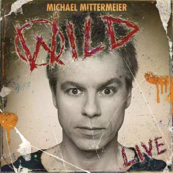 CD Michael Mittermeier: Wild Live