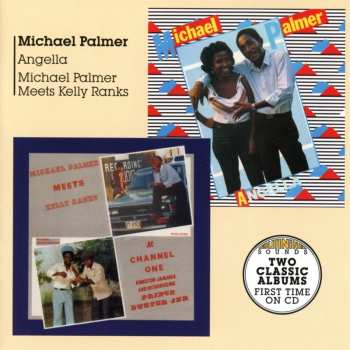 Album Michael Palmer: Angella + Michael Palmer Meets Kelly Ranks At Channel One
