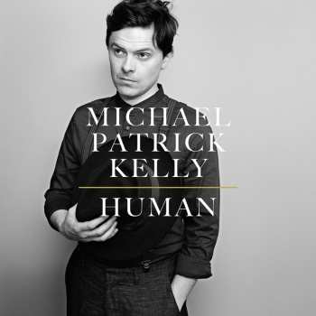 LP Michael Patrick Kelly: Human
