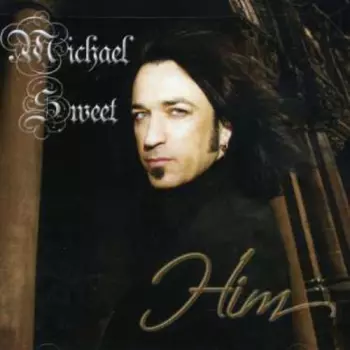 Michael Sweet: Him