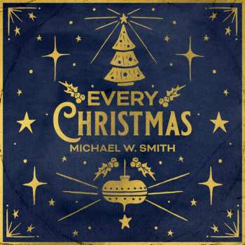 LP Michael W. Smith: Every Christmas