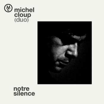 LP Michel Cloup Duo: Notre Silence