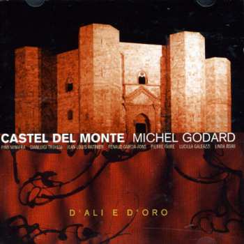 Album Michel Godard: Castel Del Monte (D'Ali E D'Oro)