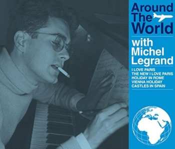 Album Michel Legrand: Around The World With Michel Legrand