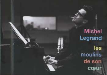 Album Michel Legrand: Les Moulins De Son Cœur
