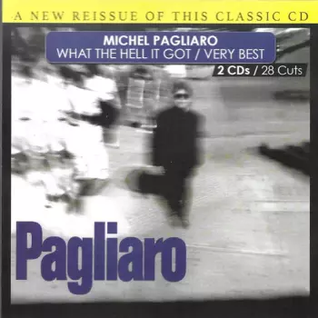 Michel Pagliaro: What The Hell I Got