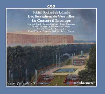 Album Michel Richard Delalande: Les Fontaines de Versailles - Le Concert D'Esculape