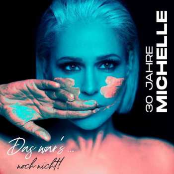 2CD Michelle: 30 Jahre Michelle - Das war's... noch nicht! DLX